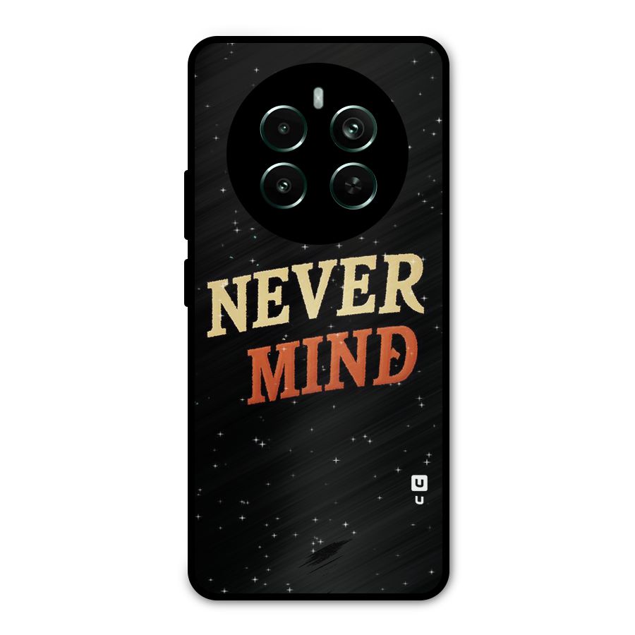 Never Mind Design Metal Back Case for Realme 12 Pro Plus