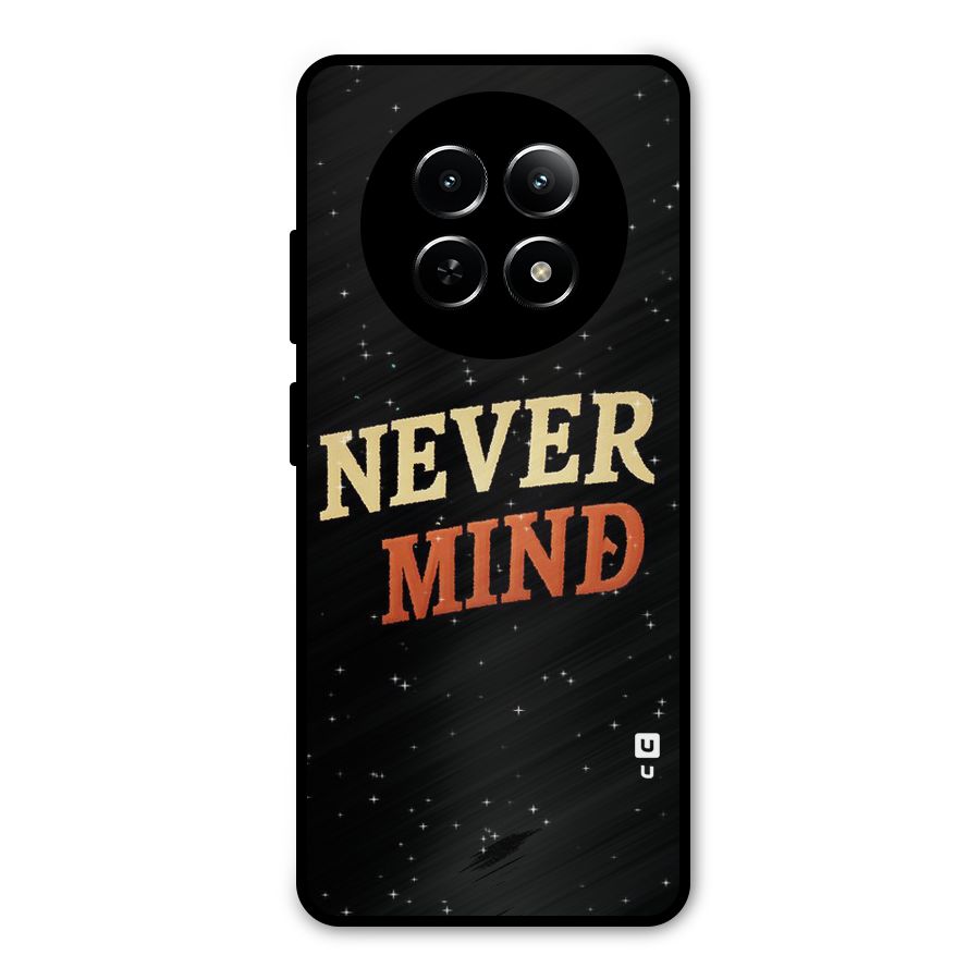 Never Mind Design Metal Back Case for Realme Narzo N65