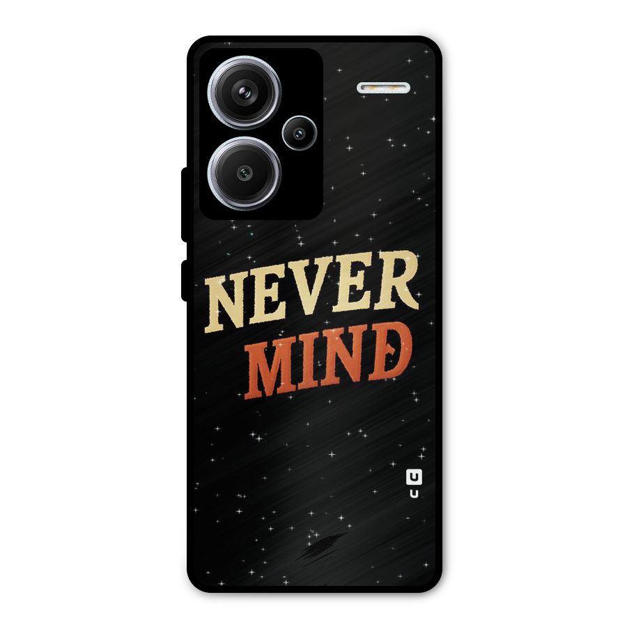 Never Mind Design Metal Back Case for Redmi Note 13 Pro Plus