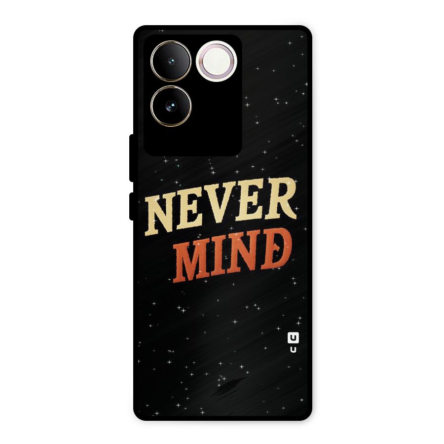 Never Mind Design Metal Back Case for Vivo T2 Pro