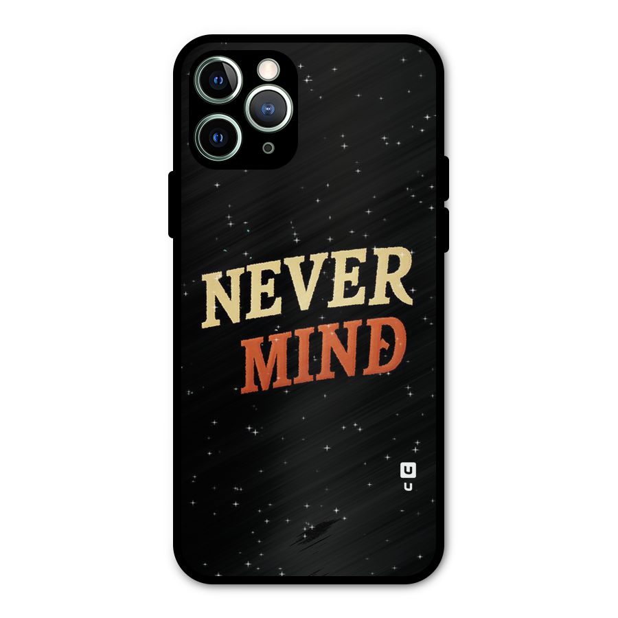 Never Mind Design Metal Back Case for iPhone 11 Pro Max