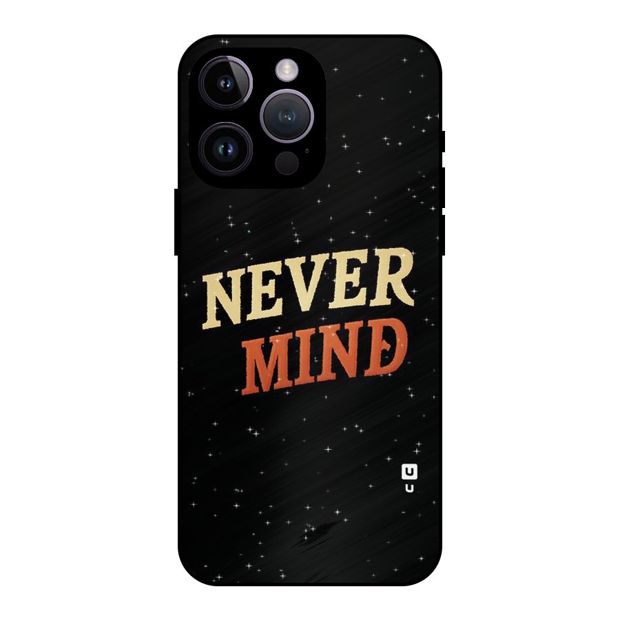 Never Mind Design Metal Back Case for iPhone 14 Pro Max