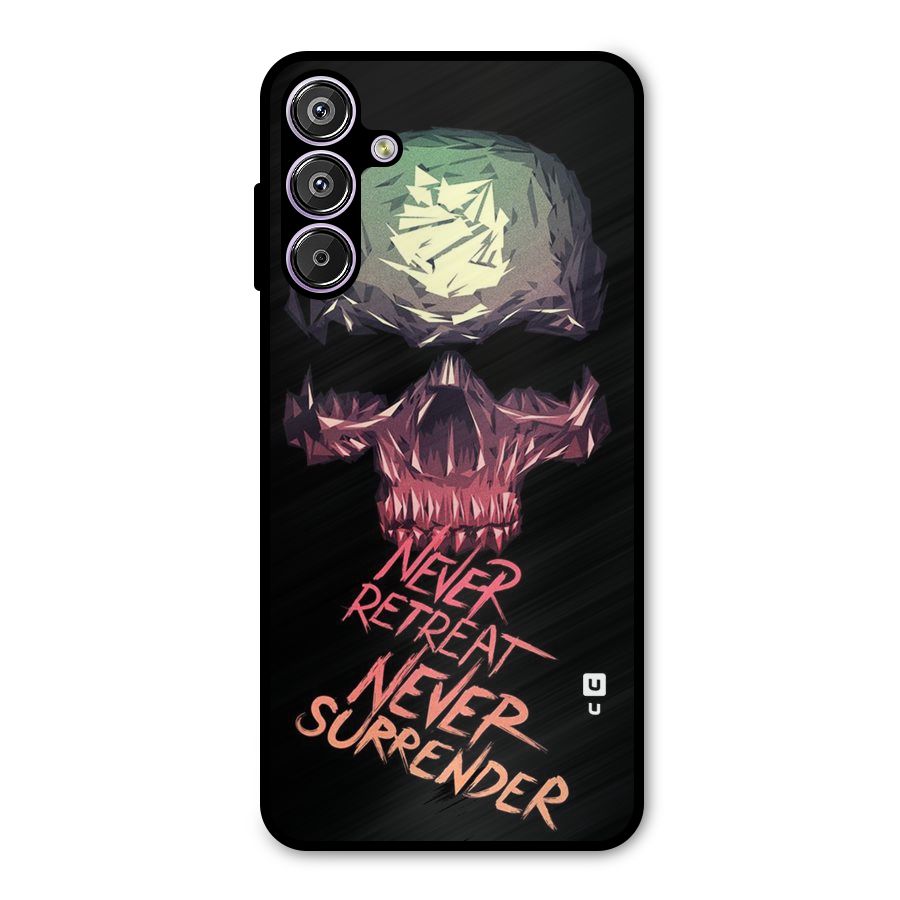 Never Retreat Metal Back Case for Galaxy F15