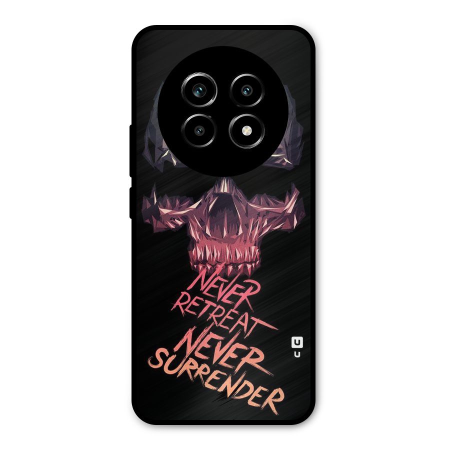 Never Retreat Metal Back Case for Realme 13 Pro