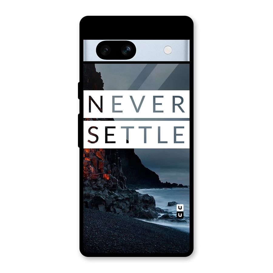 Never Settle Dark Beach Glass Back Case for Google Pixel 7a