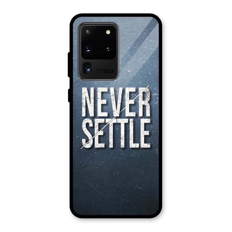 Never Settle Glass Back Case for Galaxy S20 Ultra