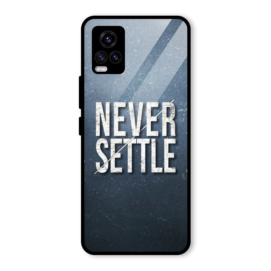 Never Settle Glass Back Case for Vivo V20 2021