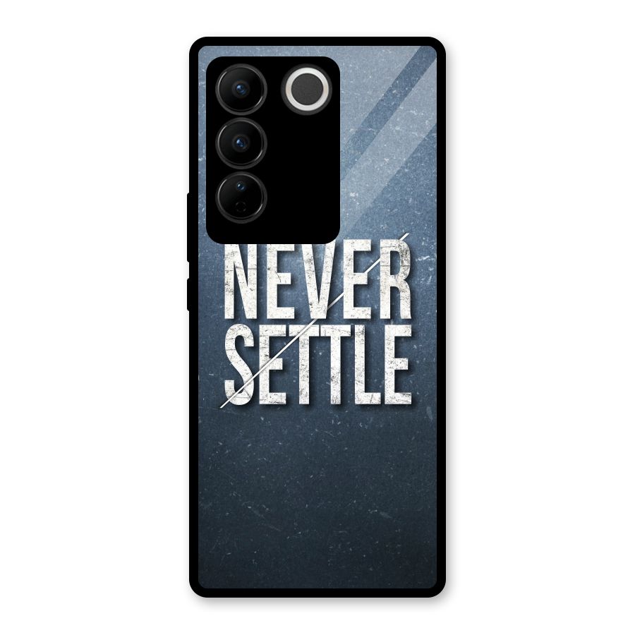 Never Settle Glass Back Case for Vivo V27