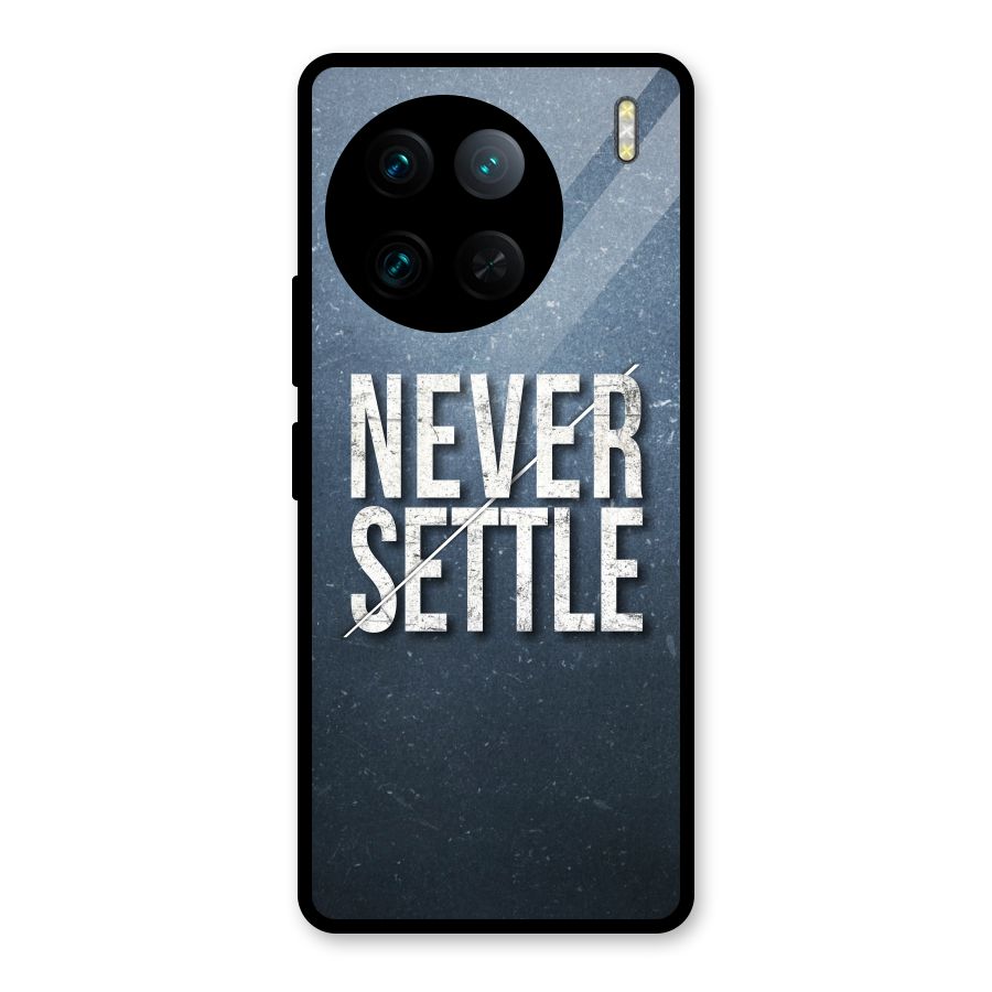 Never Settle Glass Back Case for Vivo X90 Pro