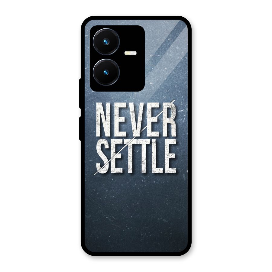 Never Settle Glass Back Case for Vivo Y22s