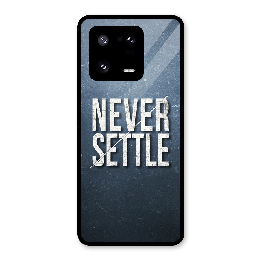 Never Settle Glass Back Case for Xiaomi 13 Pro