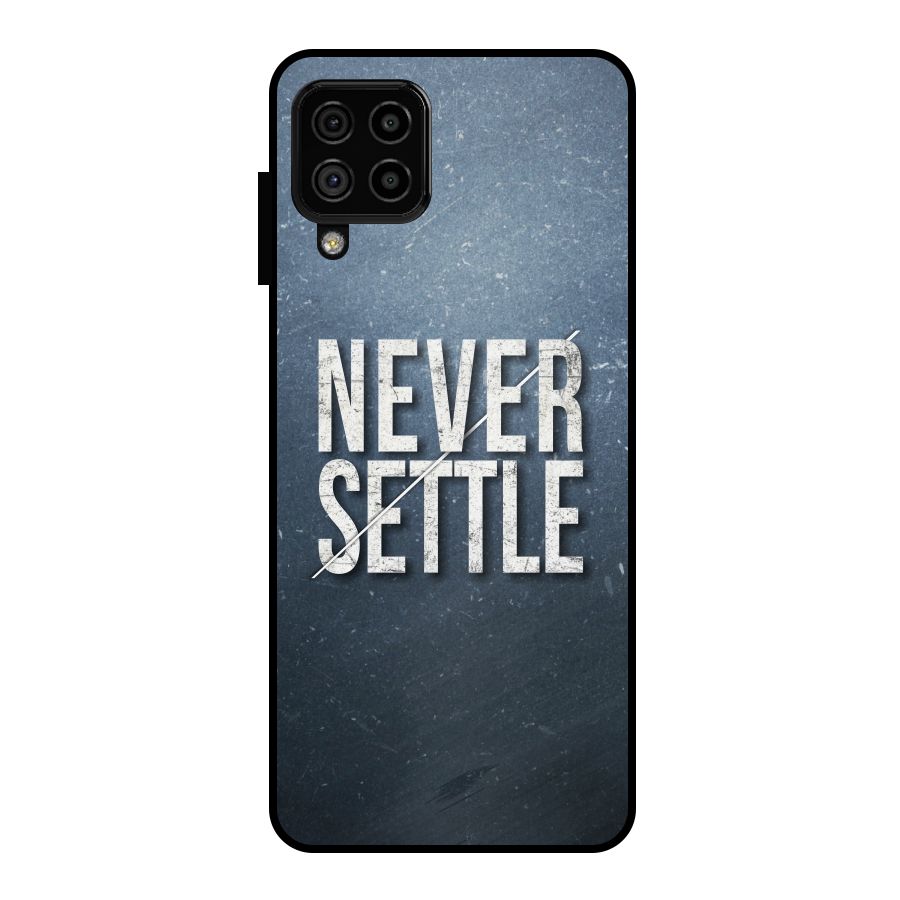 Never Settle Metal Back Case for Galaxy A22 4G