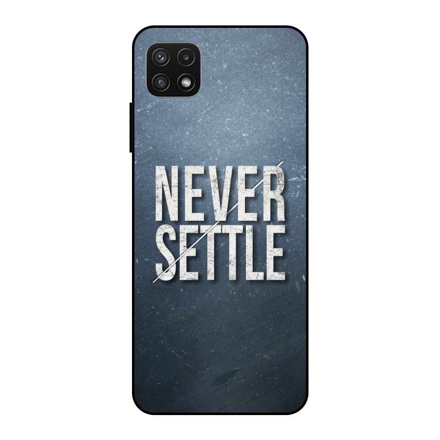 Never Settle Metal Back Case for Galaxy A22 5G
