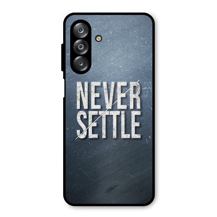 Never Settle Metal Back Case for Galaxy A26