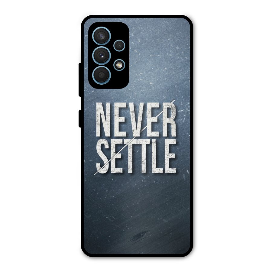 Never Settle Metal Back Case for Galaxy A32