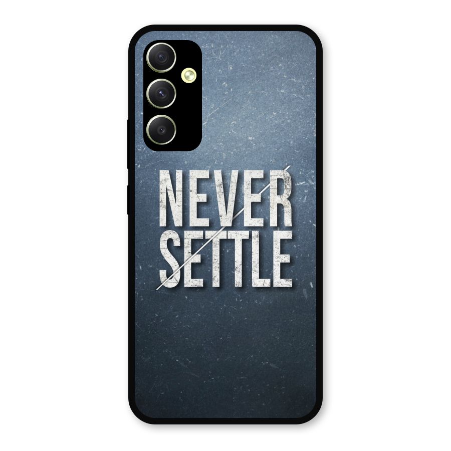 Never Settle Metal Back Case for Galaxy A34