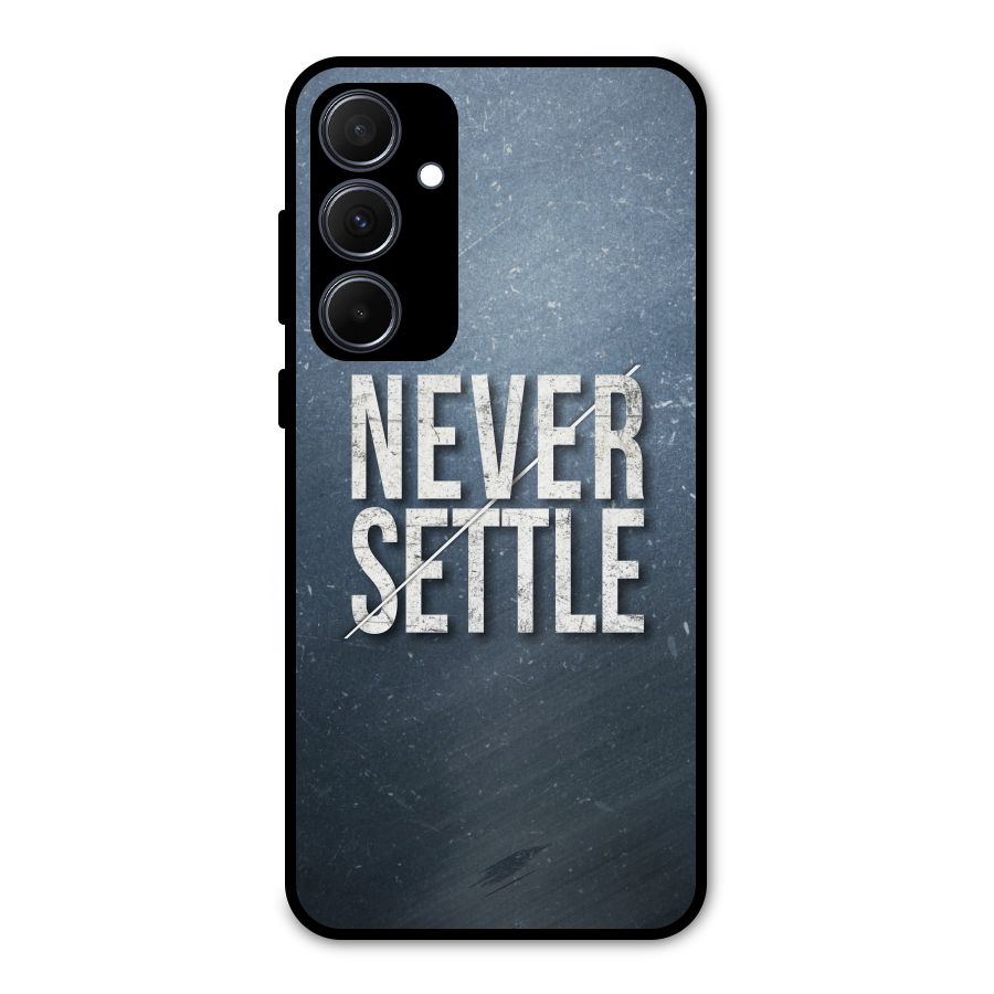 Never Settle Metal Back Case for Galaxy A35
