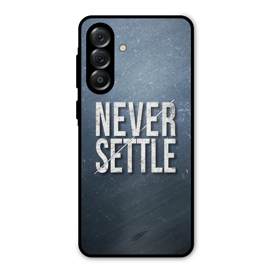 Never Settle Metal Back Case for Galaxy A36
