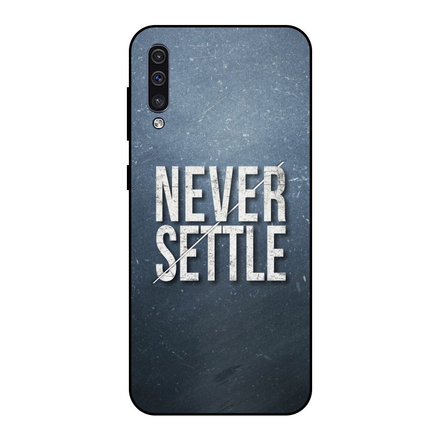 Never Settle Metal Back Case for Galaxy A50s