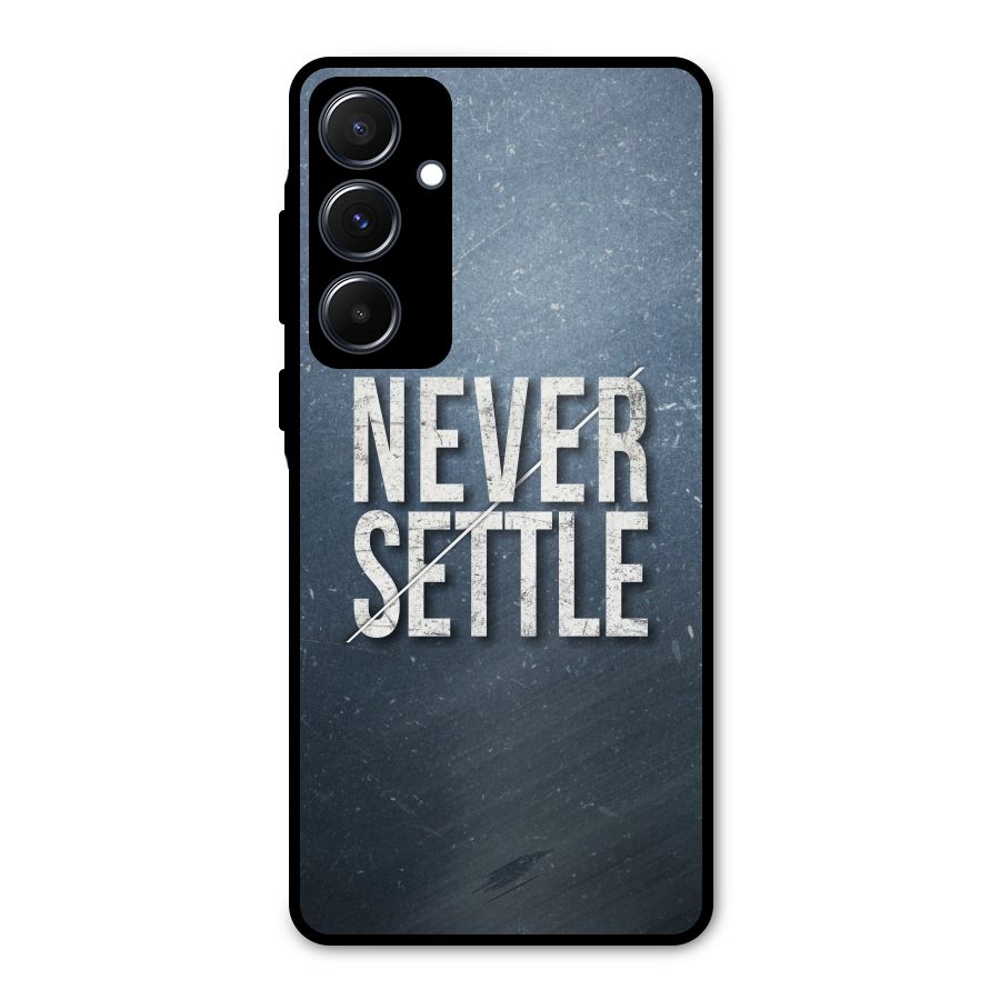 Never Settle Metal Back Case for Galaxy A55