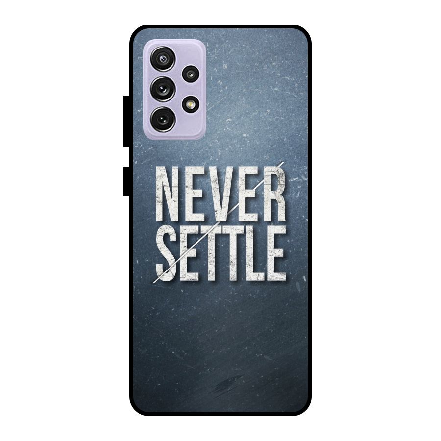 Never Settle Metal Back Case for Galaxy A72