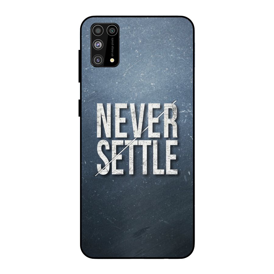 Never Settle Metal Back Case for Galaxy M31