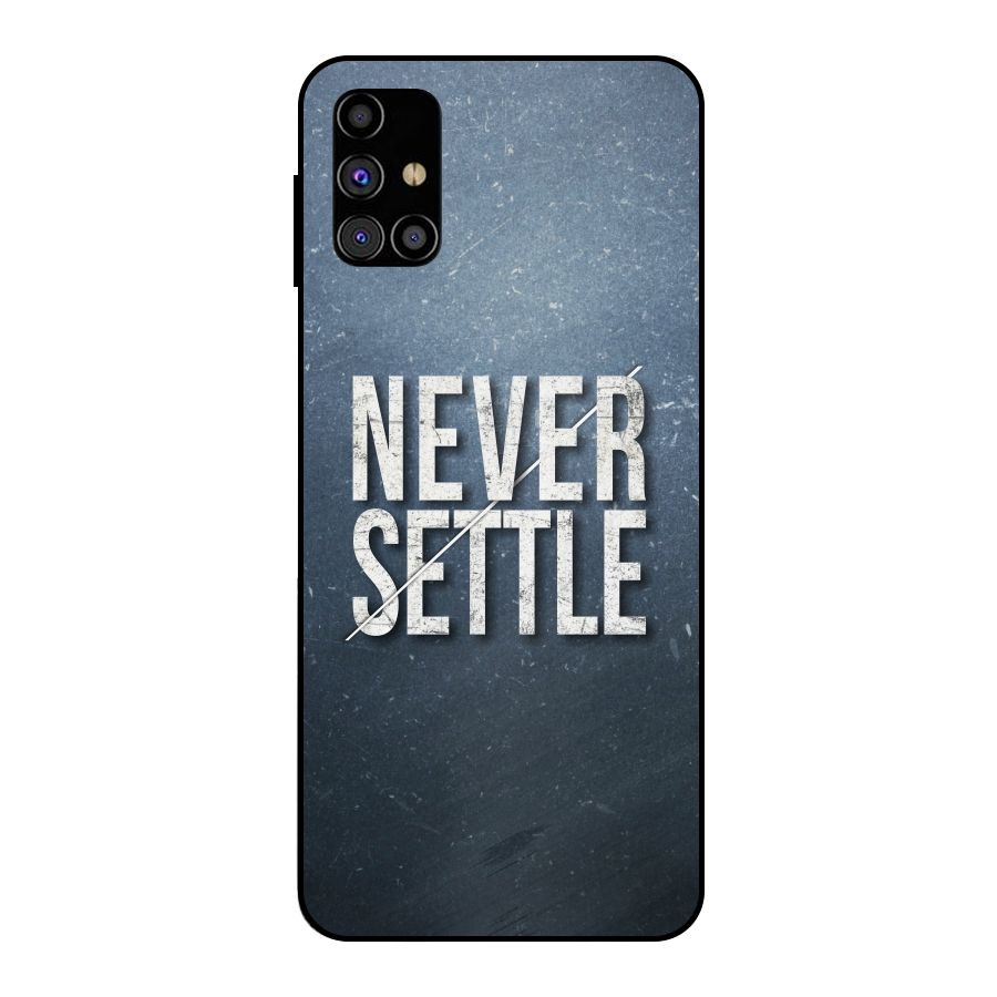 Never Settle Metal Back Case for Galaxy M31s