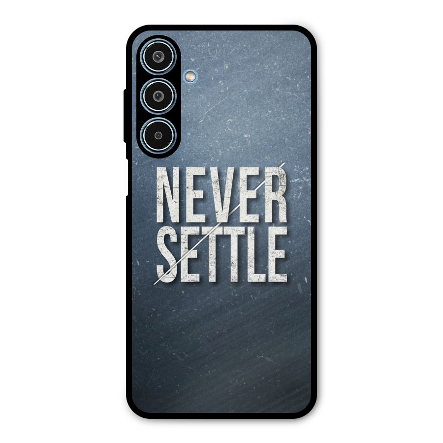 Never Settle Metal Back Case for Galaxy M35