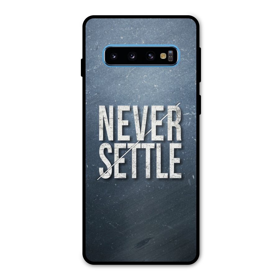 Never Settle Metal Back Case for Galaxy S10