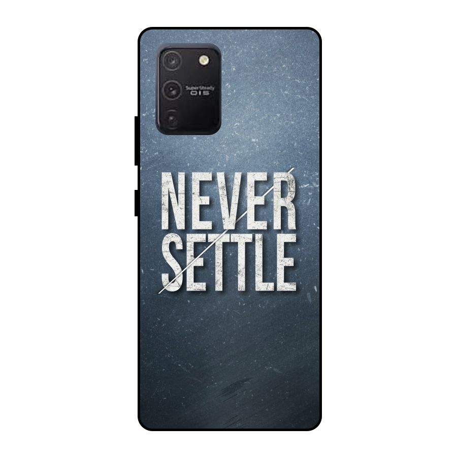 Never Settle Metal Back Case for Galaxy S10 Lite