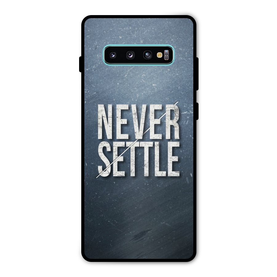 Never Settle Metal Back Case for Galaxy S10 Plus