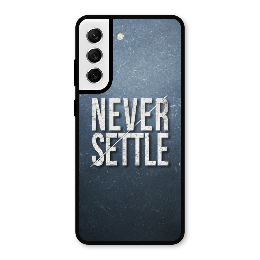 Never Settle Metal Back Case for Galaxy S21 FE 5G