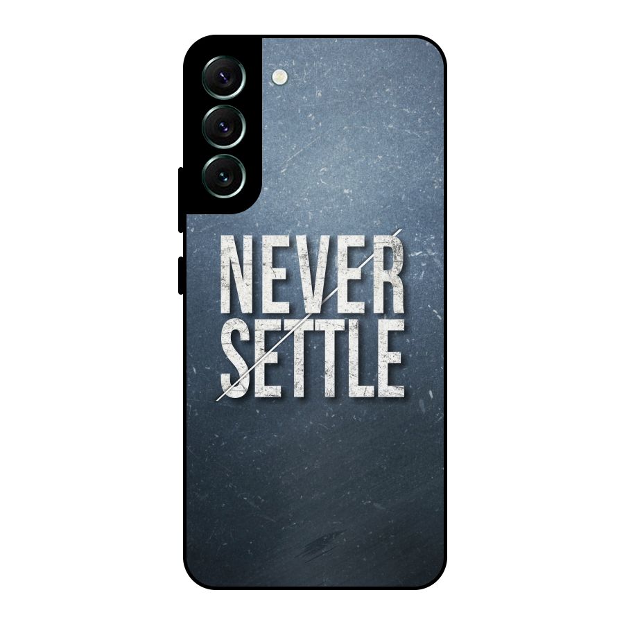 Never Settle Metal Back Case for Galaxy S22 Plus 5G