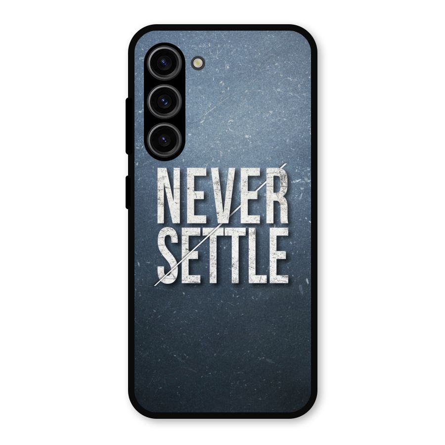 Never Settle Metal Back Case for Galaxy S23