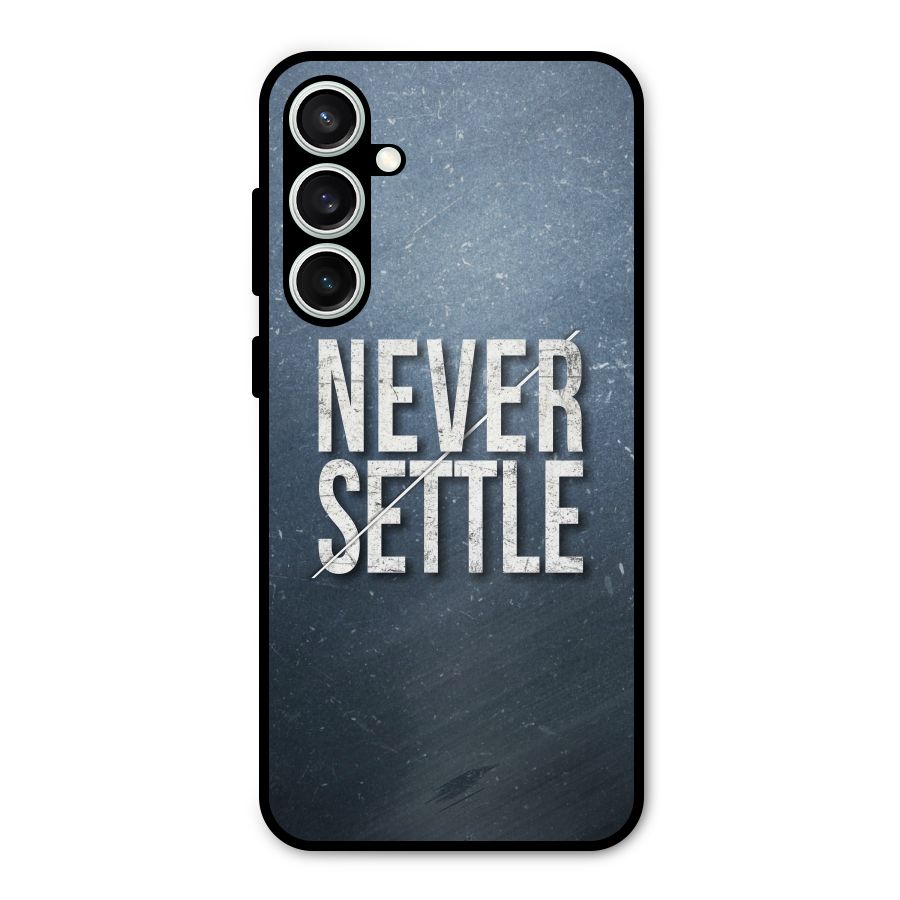 Never Settle Metal Back Case for Galaxy S23 FE