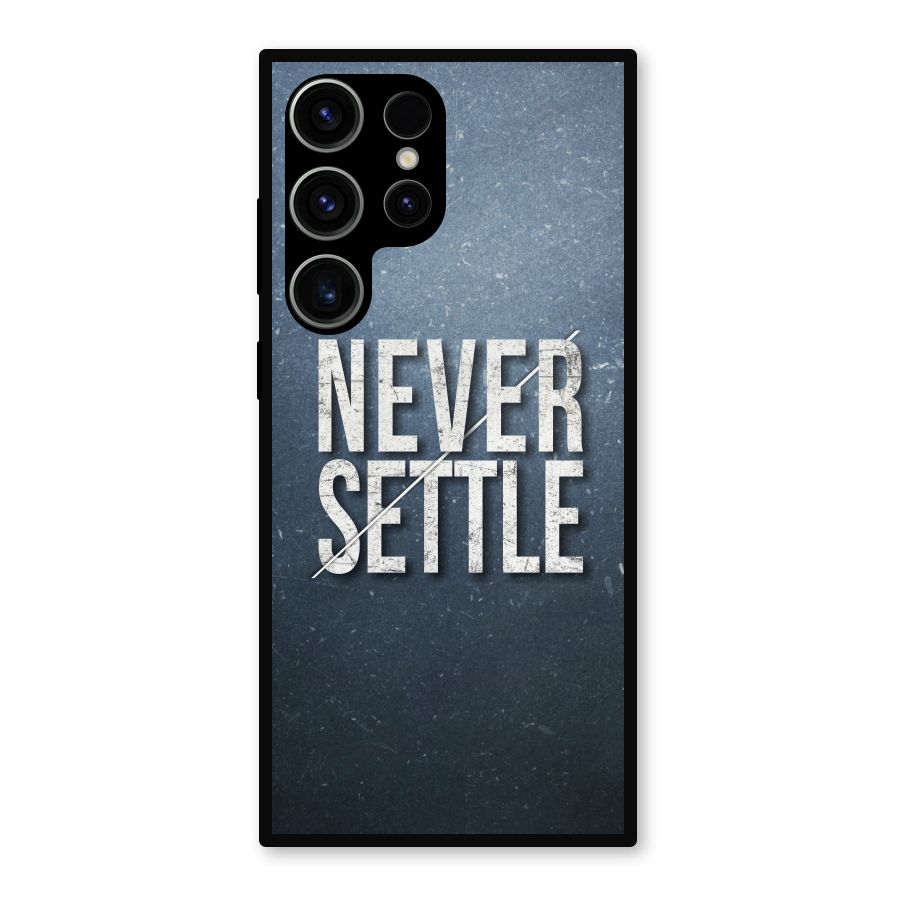 Never Settle Metal Back Case for Galaxy S23 Ultra