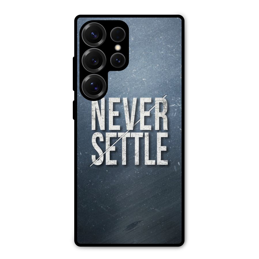 Never Settle Metal Back Case for Galaxy S25 Ultra
