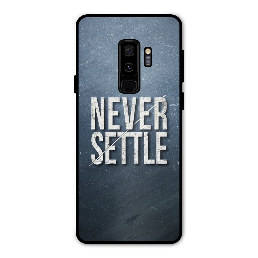 Never Settle Metal Back Case for Galaxy S9 Plus