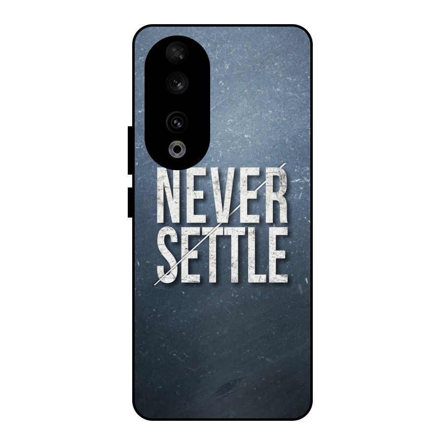 Never Settle Metal Back Case for Honor 90