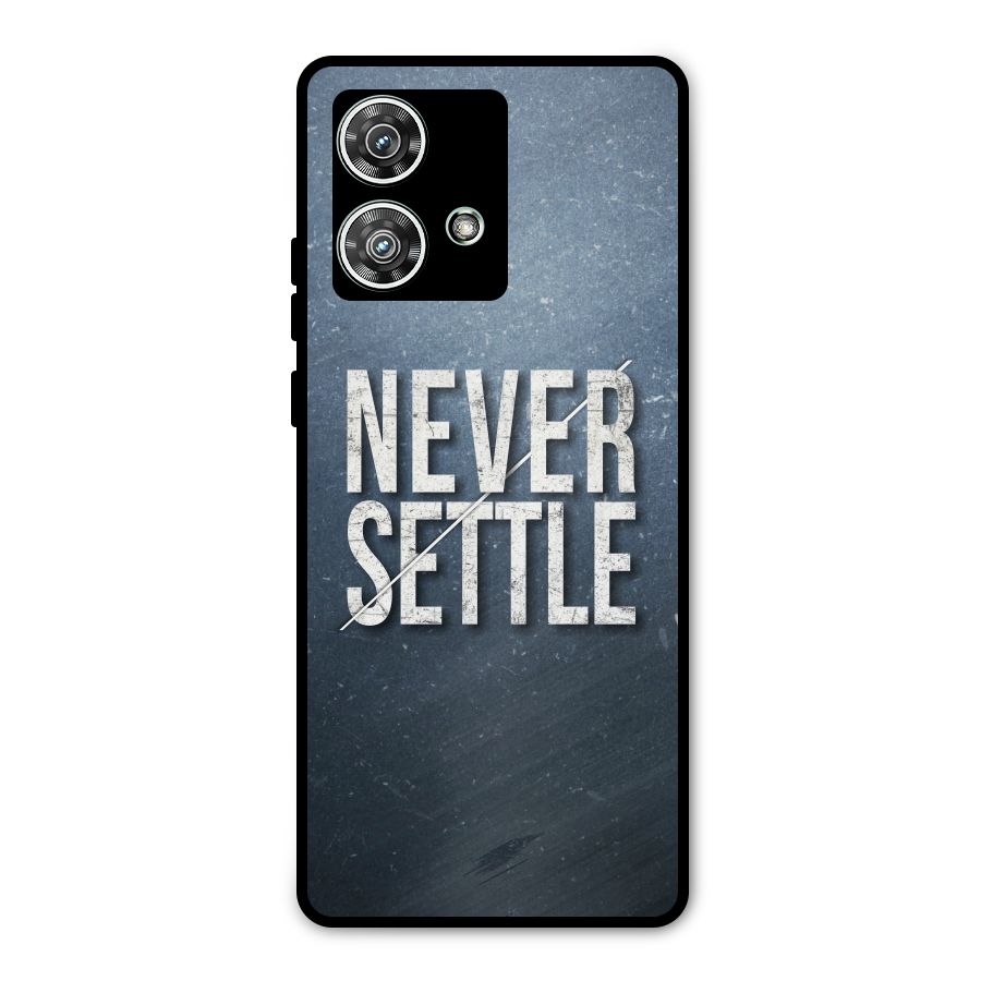 Never Settle Metal Back Case for Motorola Edge 40 Neo