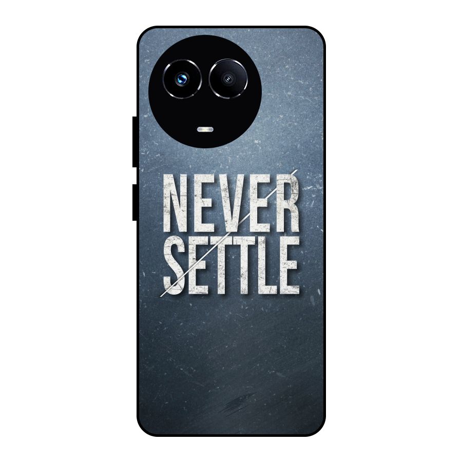 Never Settle Metal Back Case for Realme 11 5G
