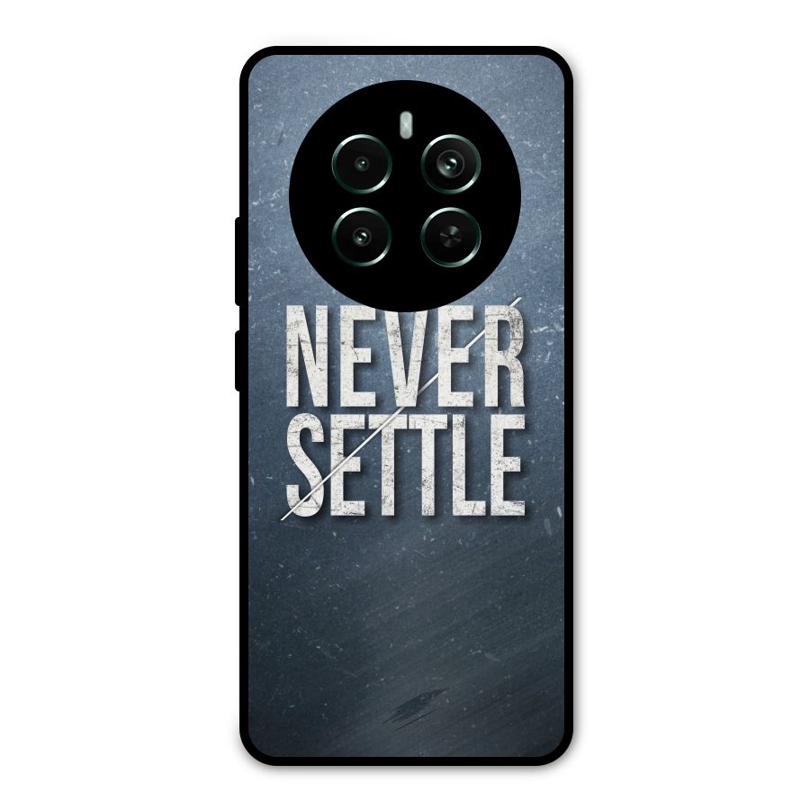 Never Settle Metal Back Case for Realme 12 Pro Plus