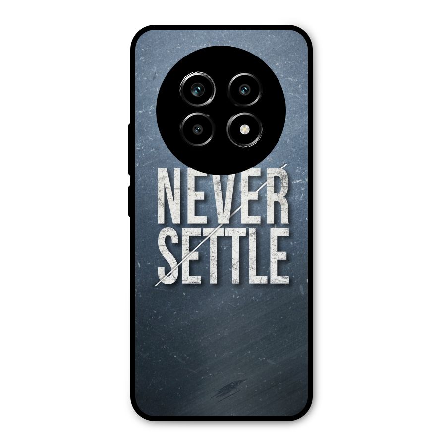 Never Settle Metal Back Case for Realme 13 Pro