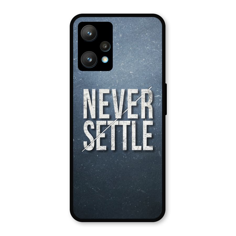 Never Settle Metal Back Case for Realme 9 Pro Plus 5G