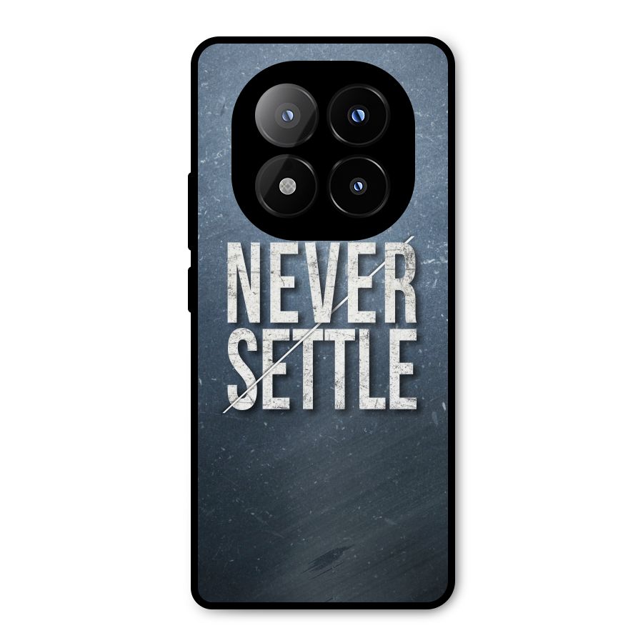Never Settle Metal Back Case for Redmi Note 14 Pro Plus 5G
