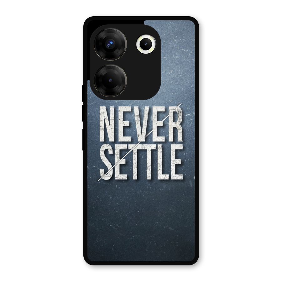 Never Settle Metal Back Case for Tecno Camon 20