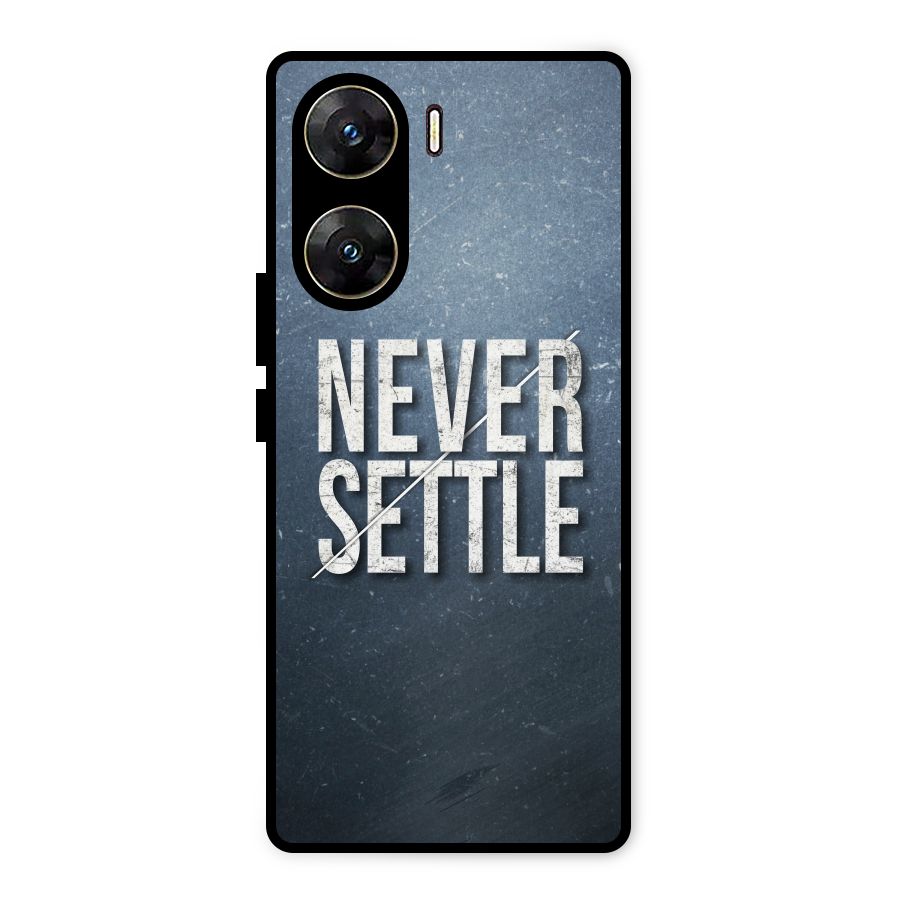 Never Settle Metal Back Case for Vivo V29e