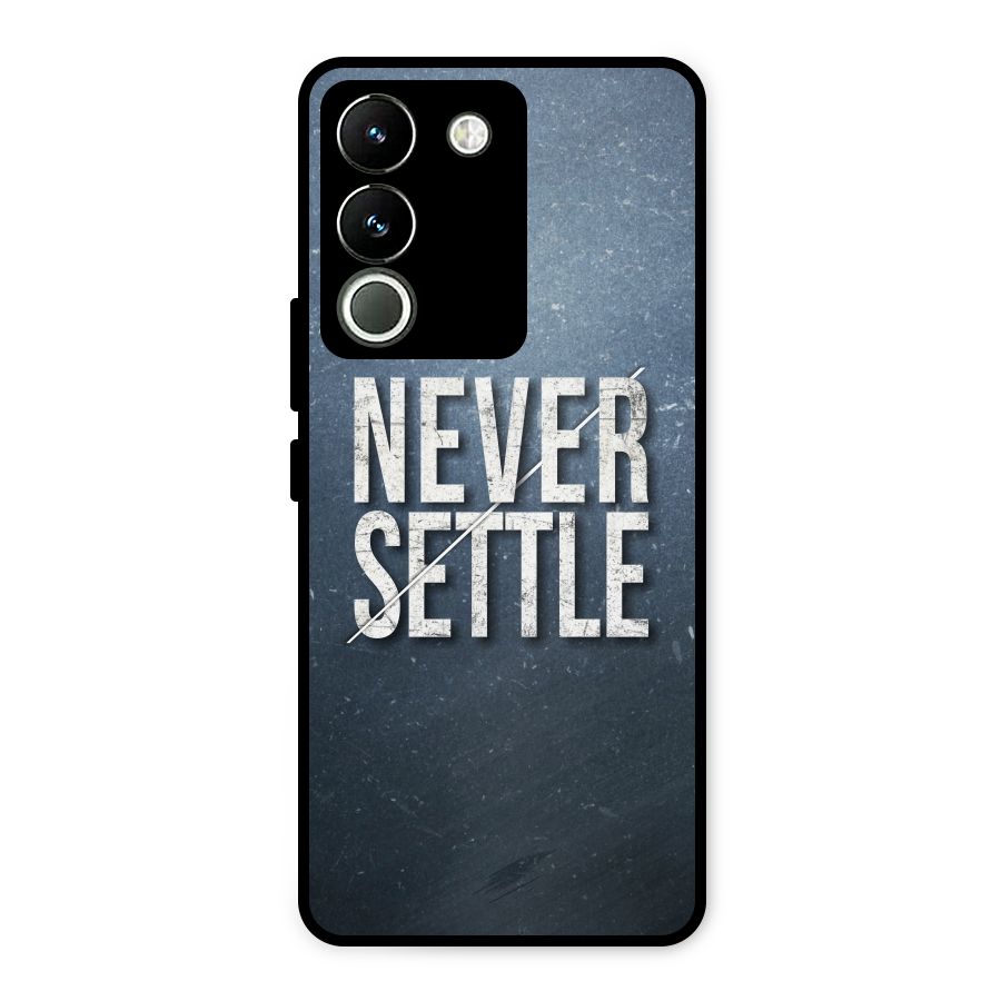 Never Settle Metal Back Case for Vivo Y200