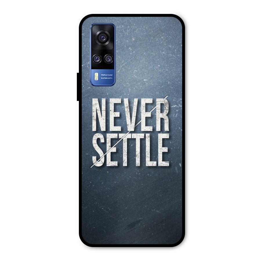 Never Settle Metal Back Case for Vivo Y31