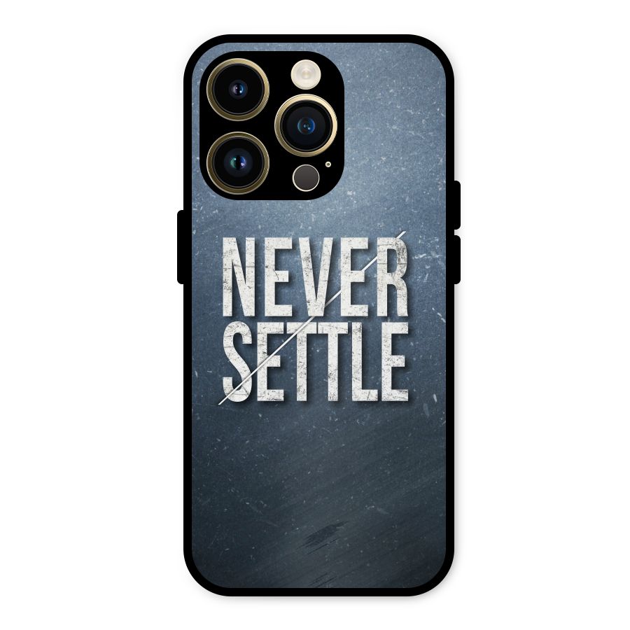 Never Settle Metal Back Case for iPhone 14 Pro